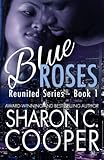 Blue Roses: Reunited Series (Reunited Series -Romantic Suspense-)