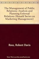 The Management of Public Relations (Ronald Series on Marketing Management) 0471031097 Book Cover