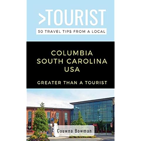 GREATER THAN A TOURIST-COLUMBIA SOUTH CAROLINA USA: 50 Travel Tips from a Local (Greater Than a Tourist- South Carolina) Cover