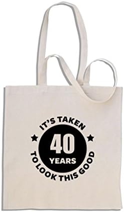It's Taken 40 Years to Look This Good - 40th Birthday - Cotton Shopper Tote Gift Bag