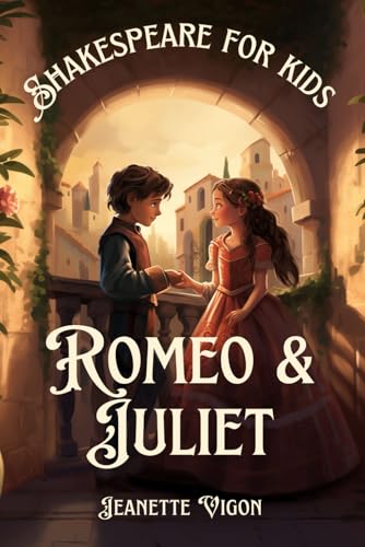 Romeo and Juliet | Shakespeare for kids: Shakespeare in a language kids will understand and love