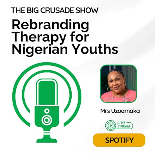 IG Live Sessions | Rebranding Therapy for Nigerian Youths w/Mrs Uzoamaka