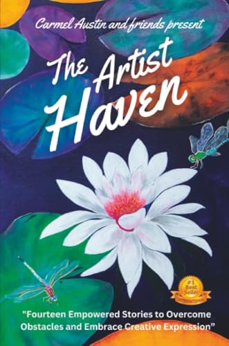 The Artist Haven: Fourteen Empowered Stories to Overcome Obstacles and