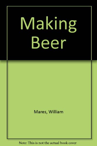 Making Beer (Revised Edition) 067943237X Book Cover