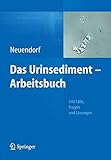  Das Urinsediment - Arbeitsbuch: 140 Fälle, Fragen und Lösungen