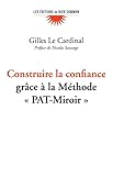 Construire la confiance. Grâce à la méthode PAT-miroir