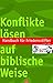 Price comparison product image Handbuch für Friedensstifter: Konflikte lösen auf biblische Weise