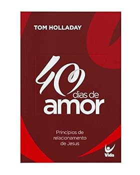 Paperback 40 Dias de Amor - Princípios de relacionamentos de Jesus (Em Portugues do Brasil) [Portuguese] Book