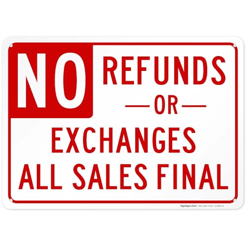No Refunds Or Exchanges Sign, All Sales Final Sign, 10x14 Inches, Rust Free .040 Aluminum, Fade Resistant, Made in USA