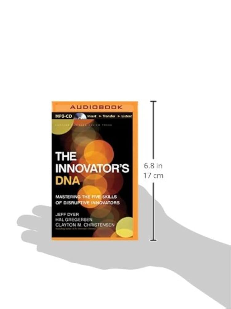 Innovator's DNA, The: Jeff Dyer, Hal Gregersen, Clayton M