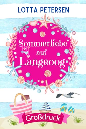 Sommerliebe auf Langeoog: Großdruck Ausgabe (Liebesromane in Großdruck)