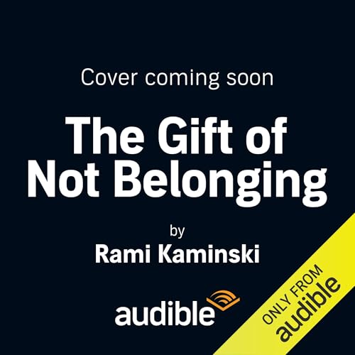 The Gift of Not Belonging cover art