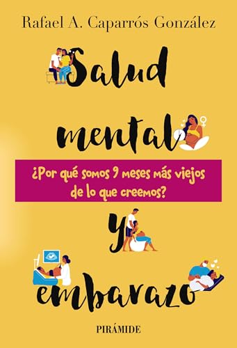 Salud mental y embarazo: ¿Por qué somos 9 meses más viejos de lo que creemos? (Manuales prácticos)