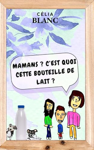 livre Mamans, c'est quoi cette bouteille de lait?