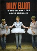 Billy Elliot Through the Lens Original Cast Theatre Photographs 0955200202 Book Cover