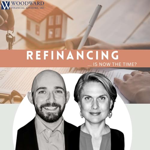 Ep. 40: Refinancing - Is Now the Time?