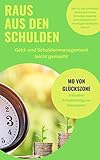 Raus aus den Schulden: Geld- und Schuldenmanagement leicht gemacht