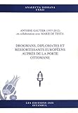 Drogmans, Diplomates Et Ressortissants EuropÃ©ens AuprÃ©s De La Porte Ottomane