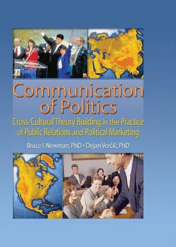 Buy Communication of Politics: Cross-Cultural Theory Building in the Practice of Public Relations and Political Marketing: 8th Inte — BookShops.in