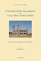 Civilisation Islamique Et Cultures Africaines: Maures, Haalpulaar Et Soninke - Preface de Pierre Philippe Rey (Varia) 2705338667 Book Cover