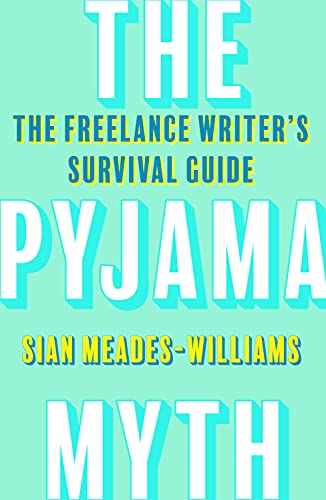 Cover of The Pyjama Myth: The Freelance Writer's Survival Guide