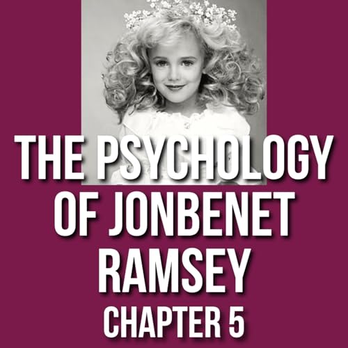 Page de couverture de The Psychology of JonBenet Ramsey (Chap 5 - Intruder Did It)