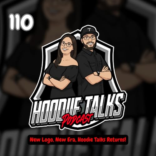 Episode 110 | New Logo, New Era, Hoodie Talks Returns!