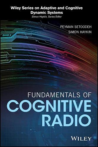 Buy Fundamentals of Cognitive Radio (Adaptive and Cognitive Dynamic Systems: Signal Processing, Learning, Communications and Control) — BookShops.in