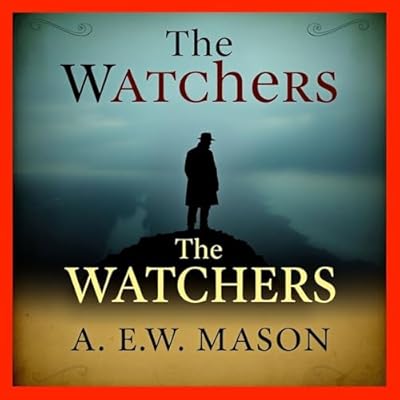 The Watchers Full Audiobook by A. E. W. Mason