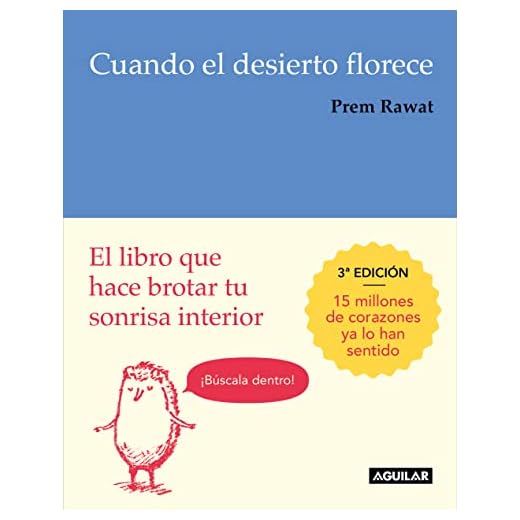 Cuando el desierto florece: El libro que hace brotar tu sonrisa interior (Inspiración y creatividad)