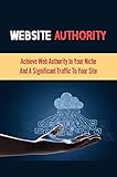 authority zero persona non grata  Website Authority: Achieve Web Authority In Your Niche And A Significant Traffic To Your Site (New Edition): Get Any Free Search Engine Traffic. (English Edition)