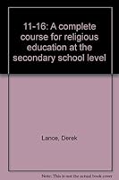 11-16: A Complete Course for Religious Education at the Secondary School Level B0000CNIOA Book Cover