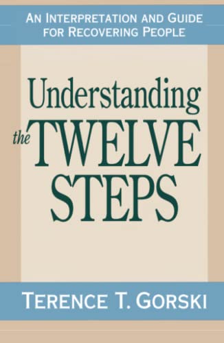Understanding the Twelve Steps: An Interpretation and Guide for Recovering