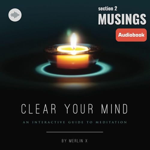 Clear Your Mind an Interactive Guide to Meditation Audiolibro Por Merlin X arte de portada