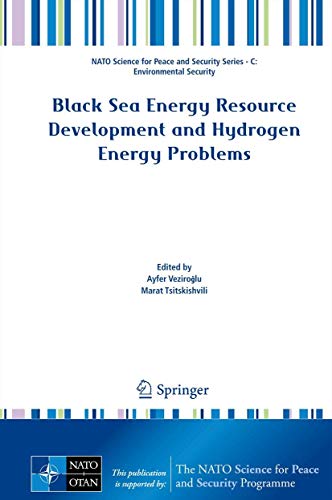 Black Sea Energy Resource Development and Hydrogen Energy Problems (NATO Science for Peace and Security Series C: Environmental Security)