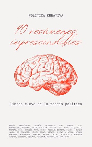 40 resúmenes imprescindibles: libros clave de la teoría política 40 resúmenes imprescindibles: libros clave de la teoría política