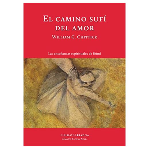 El Camino Sufi del amor. Las enseñanzas espirituales de Rumi (SIN COLECCION)