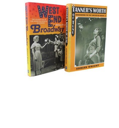 Image of [(West End Broadway / A Tanner's Worth of Tune )] [Author: Adrian Wright] [Mar-2013]