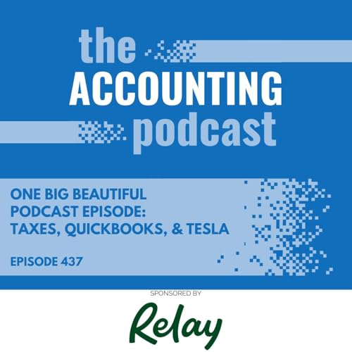 One Big Beautiful Podcast Episode: Taxes, QuickBooks, & Tesla Podcast Por  arte de portada