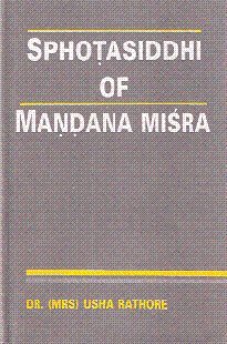 Hardcover Sphot?asiddhi of Man?d?ana Mis´ra: A critical study Book