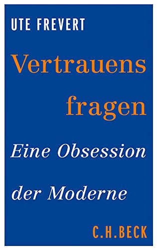 Vertrauensfragen: Eine Obsession der Moderne Vertrauensfragen: Eine Obsession der Moderne