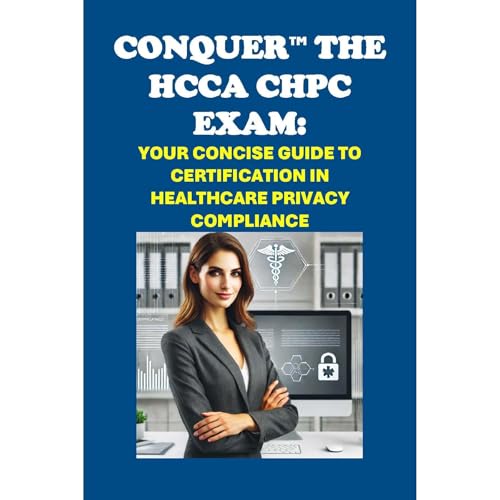 Conquer the HCCA CHPC Exam: Your Concise Guide to Certification in Healthcare Privacy Compliance by Philip Martin McCaulay episode artwork