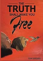 THE TRUTH SHALL MAKE YOU FREE 0578708612 Book Cover