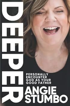 Paperback DEEPER: Personally Encounter God as Your Good Father Book