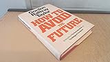  How to Avoid the Future / Gordon Rattray Taylor