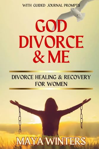 GOD, DIVORCE & ME: Taking the Long Way Home (Divorce