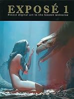 Exposé 1: Finest Digital Art in the Known Universe 0975096524 Book Cover