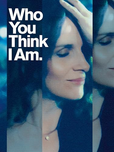 Who You Think I Am