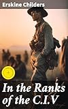  In the Ranks of the C.I.V: Enriched edition. A Soldier\'s Tale of Courage and Sacrifice in the Boer War (English Edition)