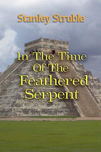 In the Time of the Feathered Serpent (Feathered Serpent Series Book 3) (English Edition)